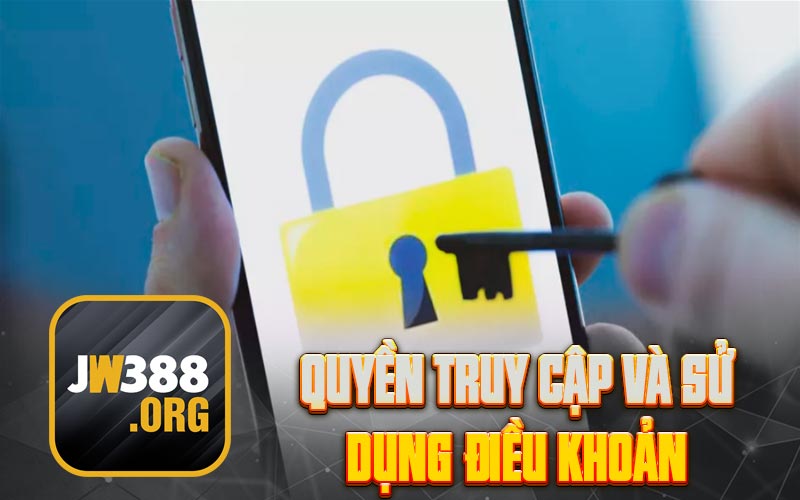 Quyền truy cập và sử dụng điều khoản