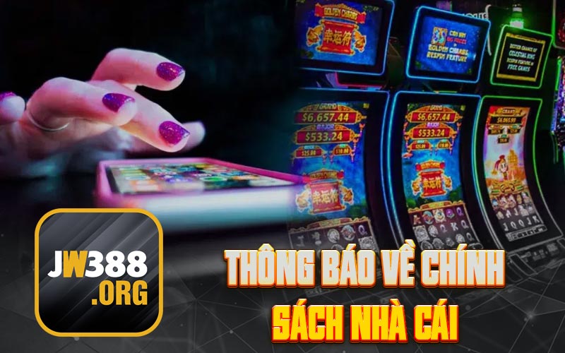 Thông báo về chính sách nhà cái